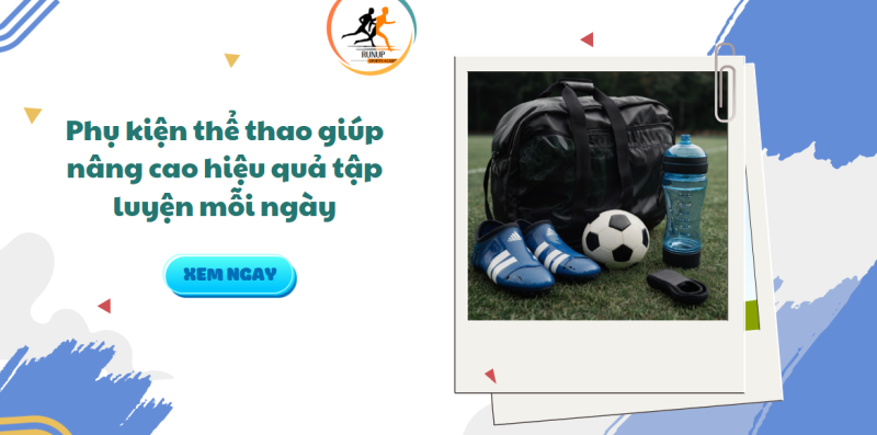 Phụ kiện thể thao bóng đá